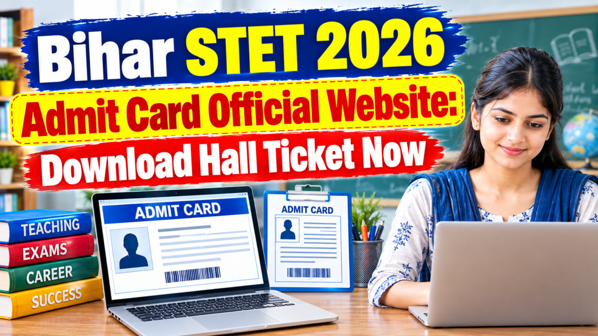 Bihar STET 2026 Admit Card Official Website: Download Hall Ticket Now