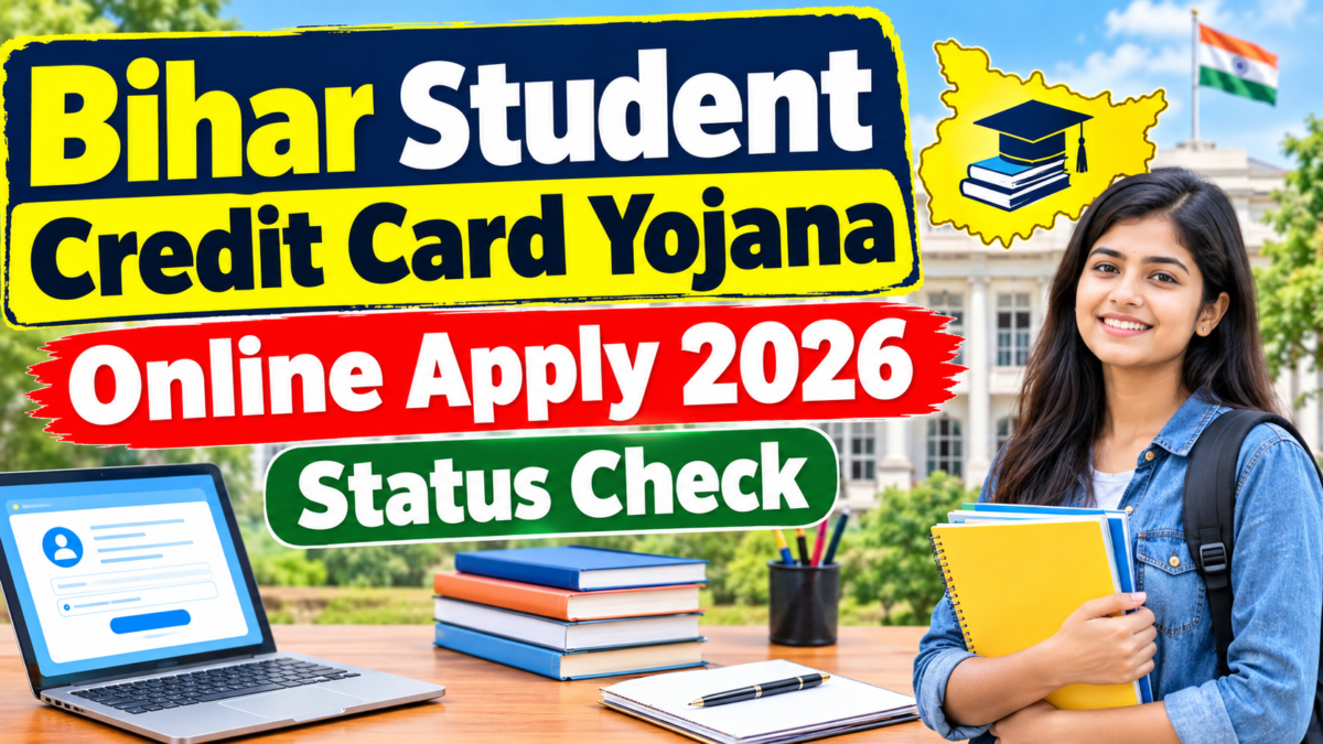 Bihar Student Credit Card Yojana Online Apply 2026 Status Check