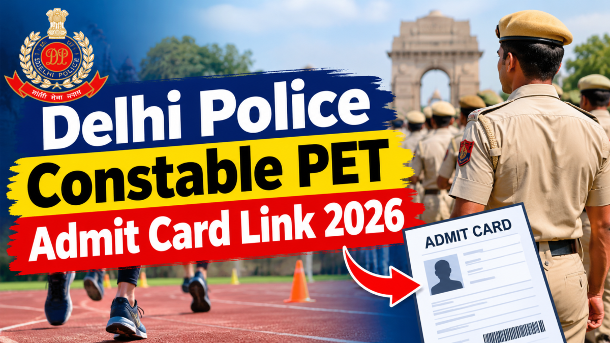 Delhi Police Constable PET Admit Card Link 2026: Hall Ticket