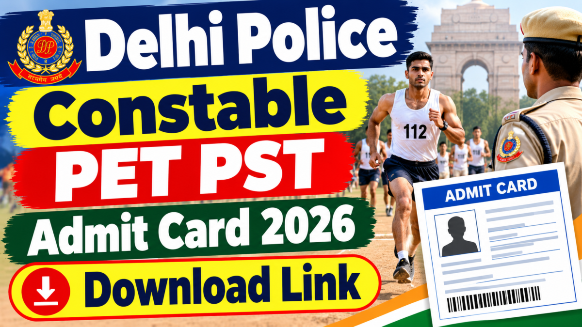 Delhi Police Constable PET PST Admit Card 2026 Download Link