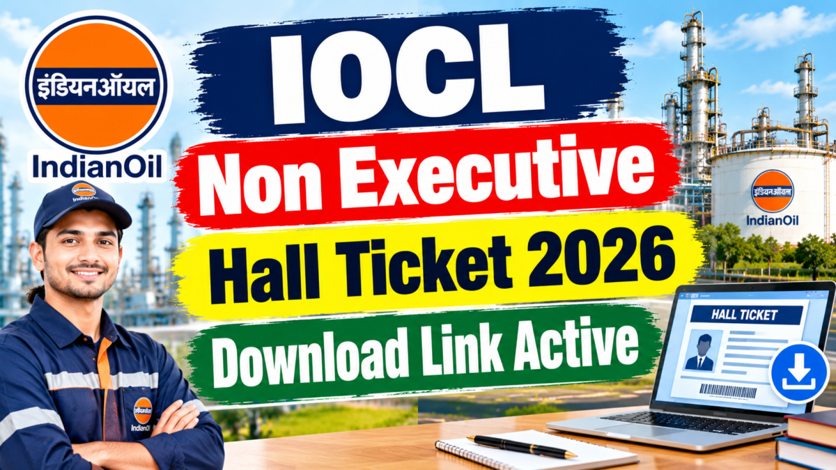 IOCL Non Executive Hall Ticket 2026 Download Link Active