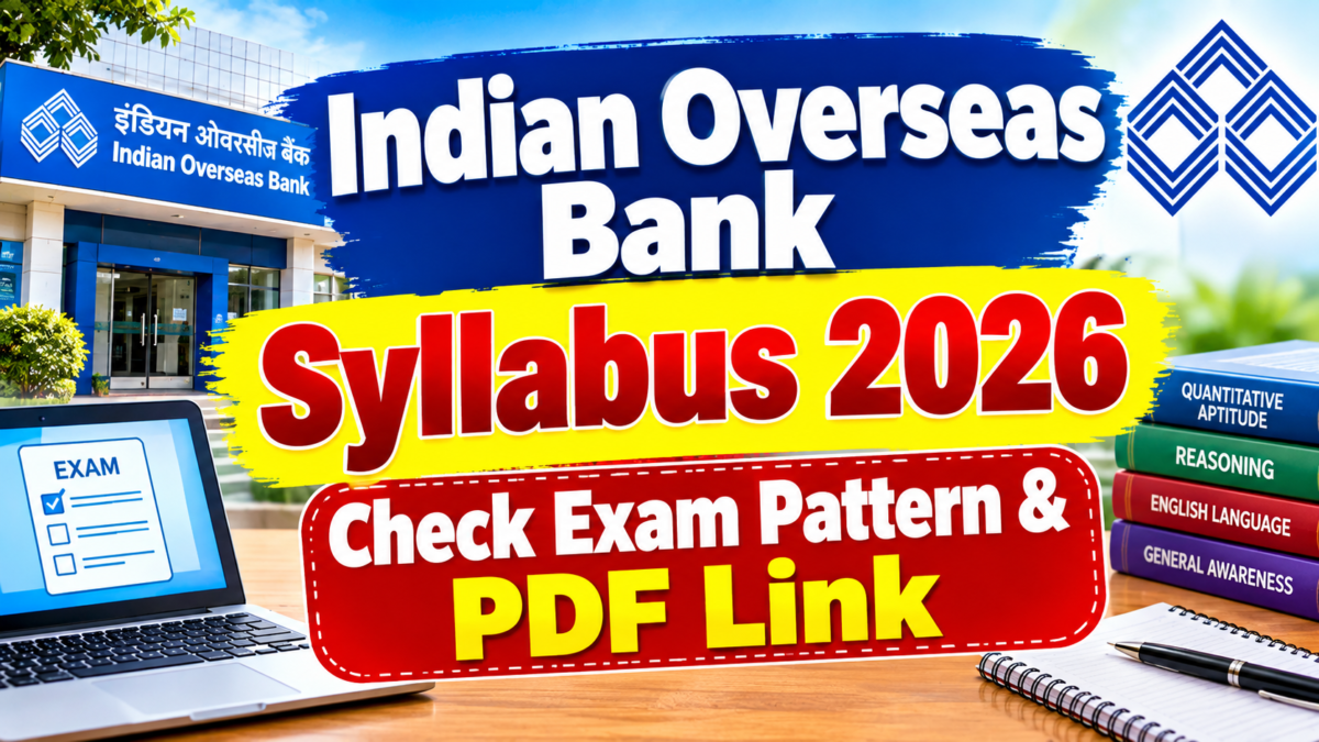 Indian Overseas Bank Syllabus 2026: Check Exam Pattern & PDF Link