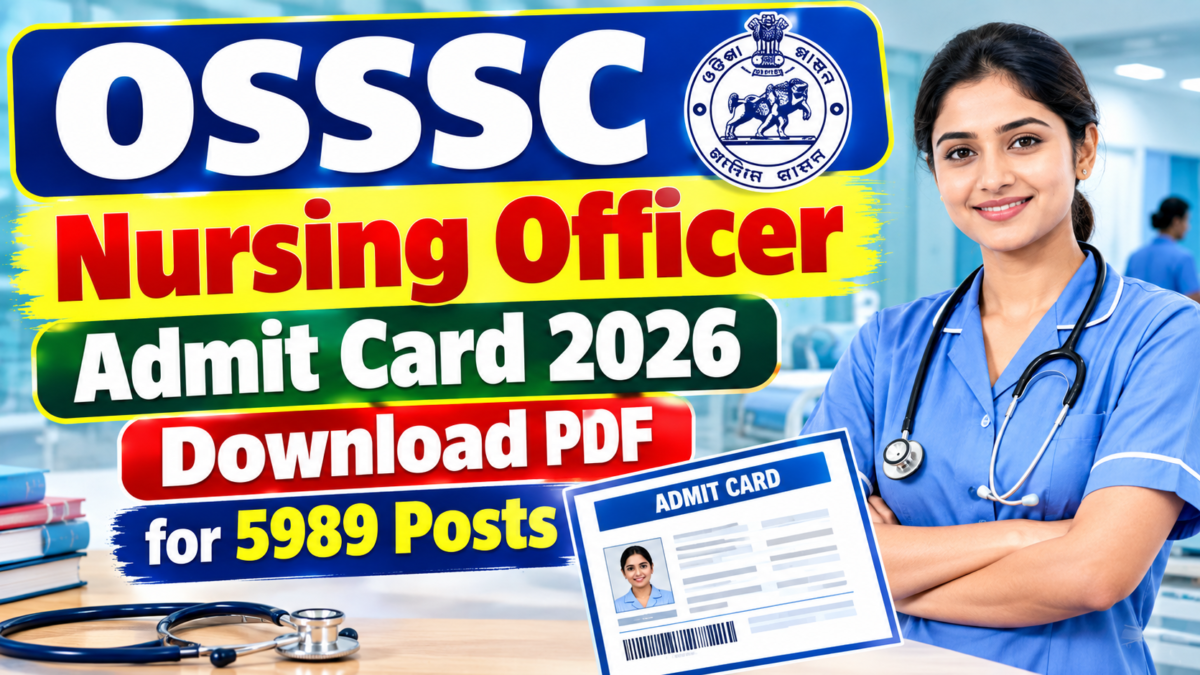 OSSSC Nursing Officer Admit Card 2026 Download PDF for 5989 Posts