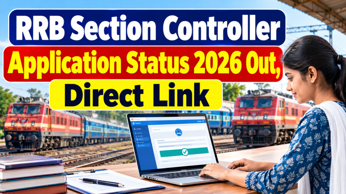 RRB Section Controller Application Status 2026 Out, Direct Link