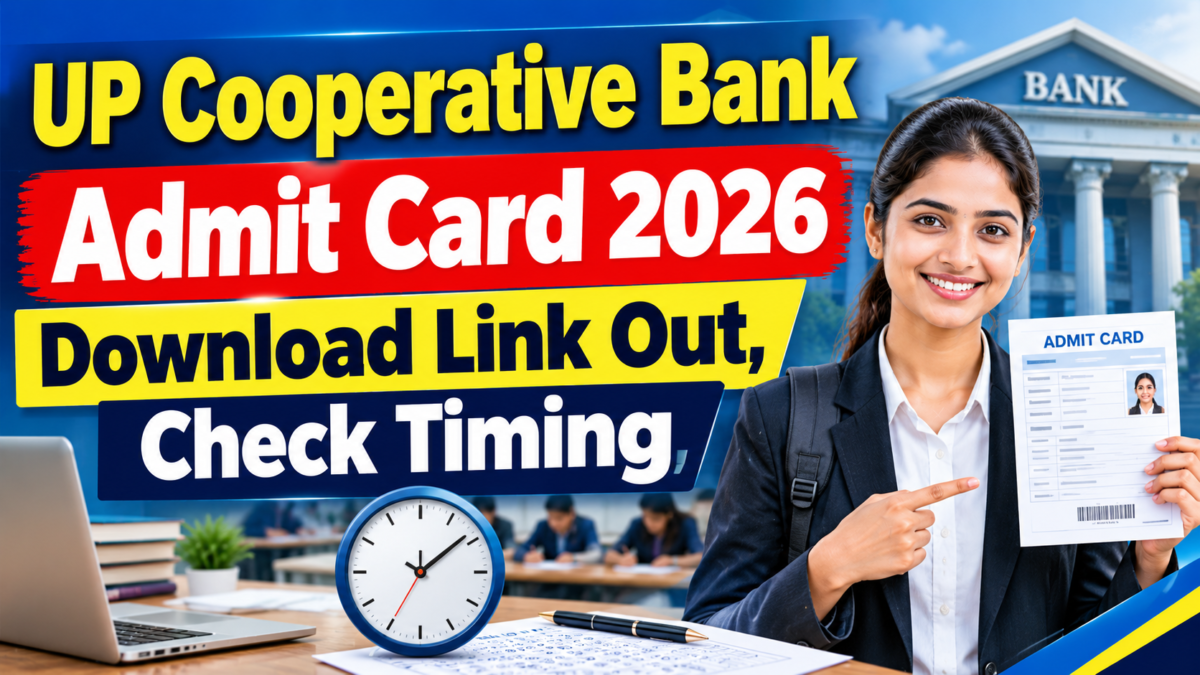 UP Cooperative Bank Admit Card 2026 Download Link Out, Check Timing