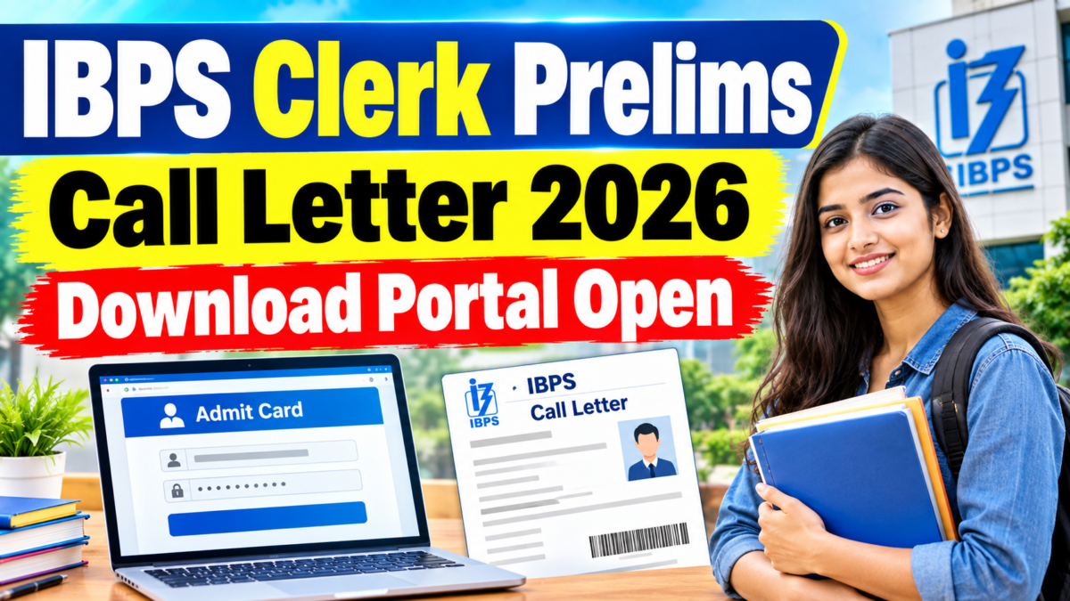 IBPS Clerk Prelims Call Letter 2026 Download Portal Open