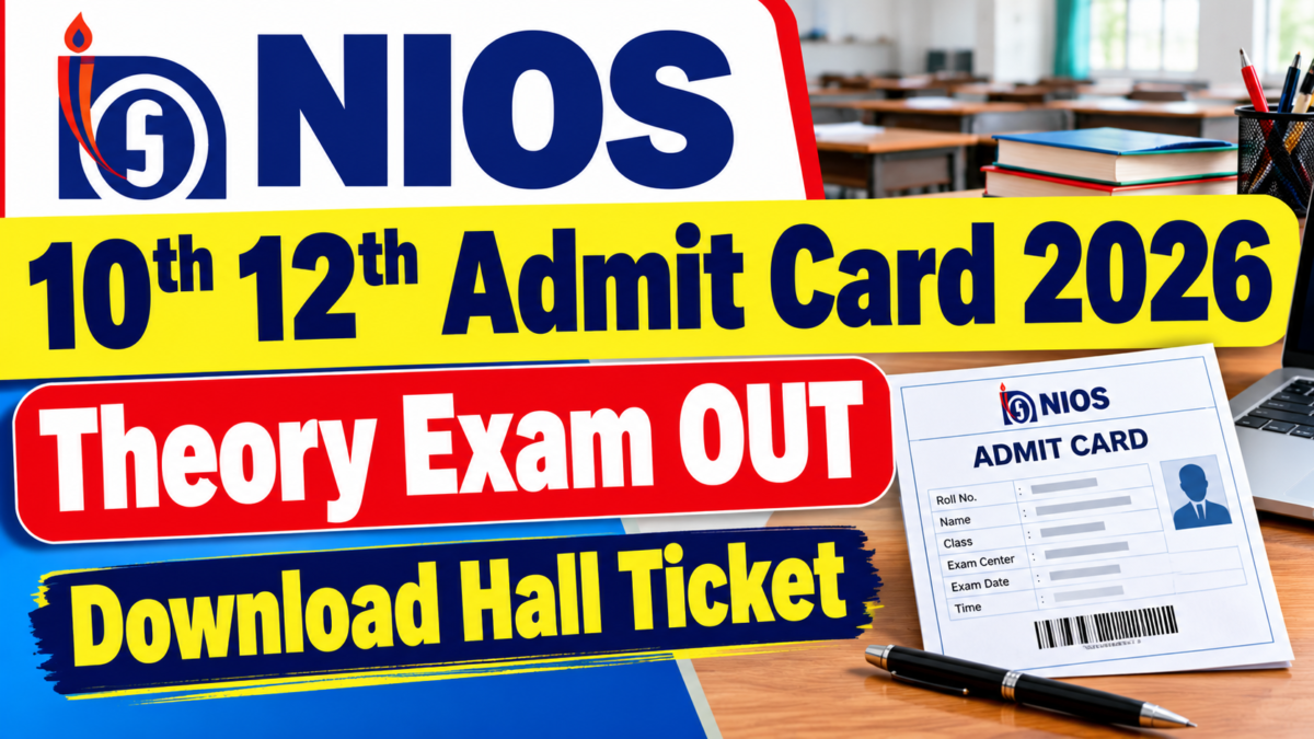 NIOS 10th 12th Admit Card 2026 Theory Exam OUT: Download Hall Ticket