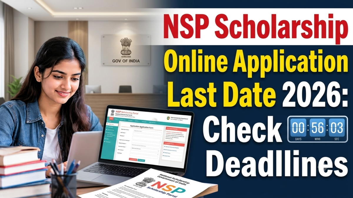 NSP Scholarship Online Application Last Date 2026: Check Deadlines
