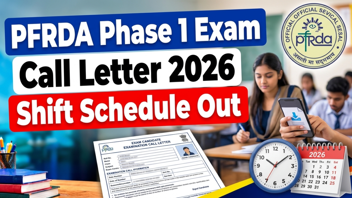 PFRDA Phase 1 Exam Call Letter 2026 Shift Schedule Out