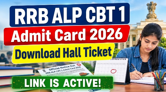 RRB ALP CBT 1 Admit Card 2026 Official Notice Out – Download Hall Ticket