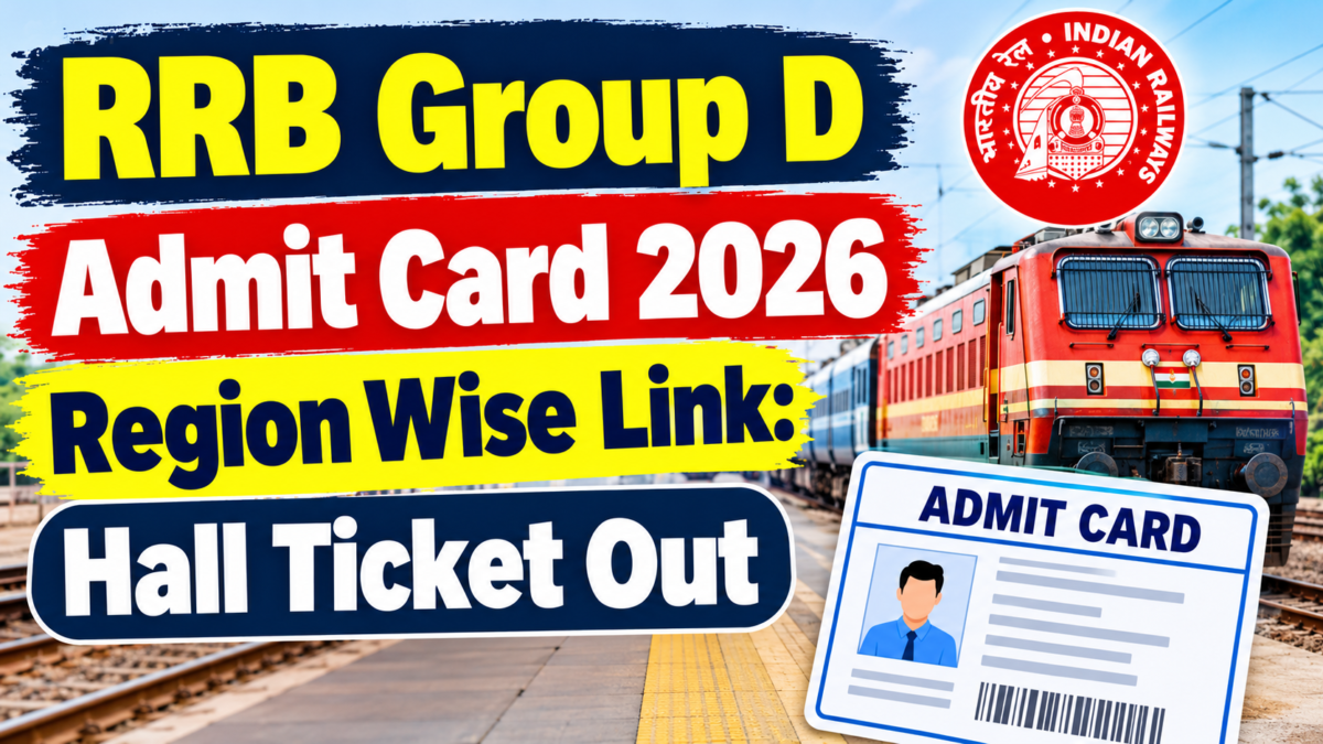 RRB Group D Admit Card 2026 Region Wise Link: Hall Ticket Out