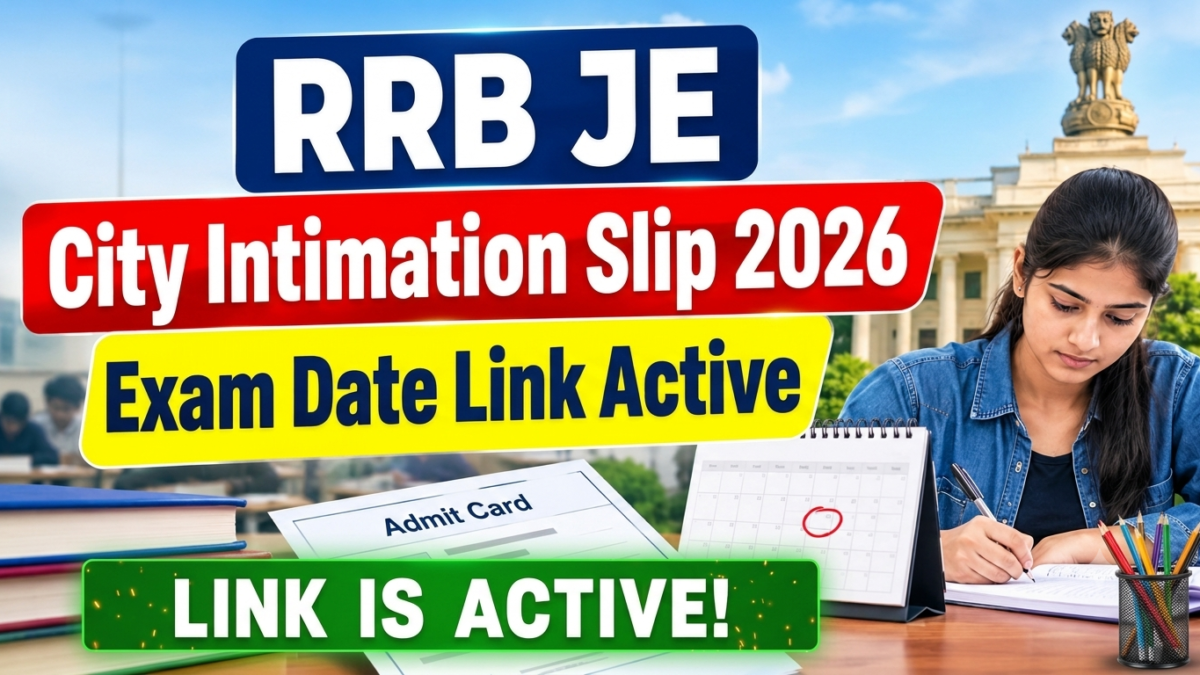 RRB JE City Intimation Slip 2026 Exam Date Link Active