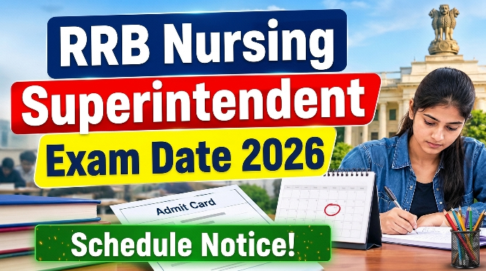 RRB Nursing Superintendent Exam Date 2026 Schedule Notice
