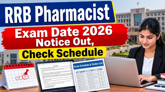 RRB Pharmacist Exam Date 2026 Notice Out, Check Schedule