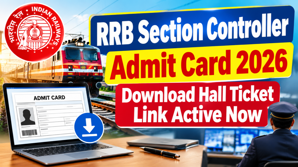 RRB Section Controller Admit Card 2026 Download Hall Ticket Link Active Now
