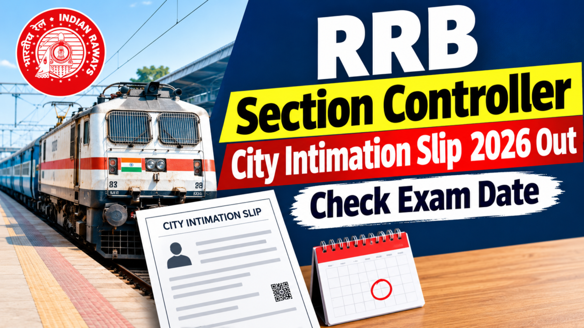 RRB Section Controller City Intimation Slip 2026 Out – Check Exam Date