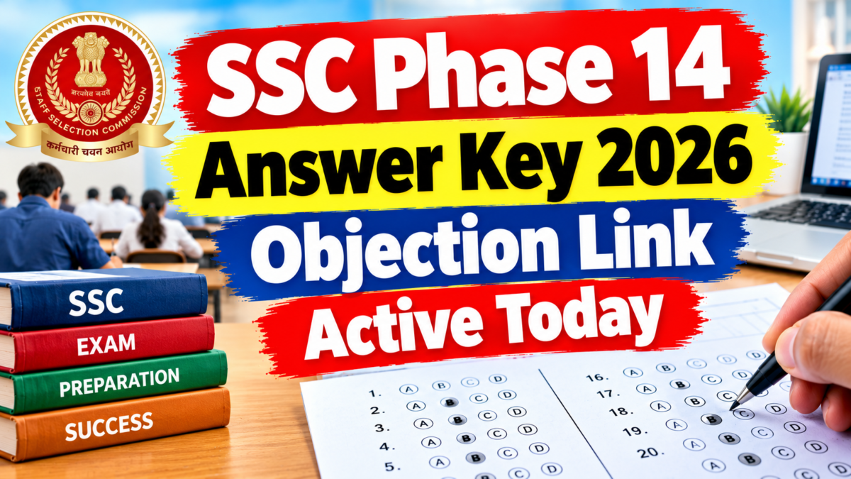 SSC Phase 14 Answer Key 2026 Objection Link Active Today