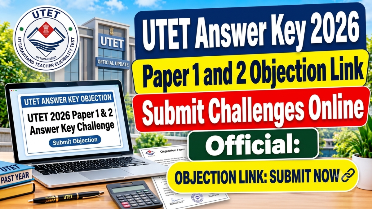 UTET Answer Key 2026 Paper 1 and 2 Objection Link: Download Now
